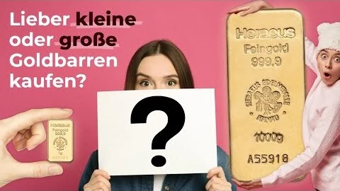 Lieber kleine oder große Goldbarren kaufen?