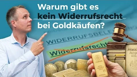 Warum gibt es kein Widerrufsrecht bei Goldkäufen?